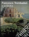 Francesco Trombadori e la Sicilia. Ediz. illustrata libro di Rovella Francesco