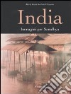 India. Immagini per Samdhya. Ediz. illustrata libro