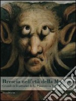 Brescia nell'età della maniera. Grandi cicli pittorici dalla Pinacoteca Tosio Martinengo. Ediz. illustrata libro