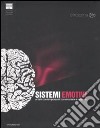 Sistemi emotivi. Artisti contemporanei tra emozione e ragione-Emotional systems. Contemporary art between emotion and reason. Catalogo della mostra.... Ediz. bilingue libro