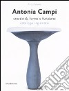 Antonia Campi. Creatività, forma e funzione. Catalogo ragionato. Ediz. italiana e inglese libro di Pansera Anty