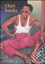 Cheri Samba. Ediz. italiana, inglese e francese libro