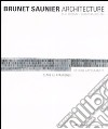 Brunet Saunier Architecture. Oltre le apparenze. Ediz. italiana e inglese libro