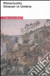 Pintoricchio. Itinerari in Umbria. Ediz. illustrata libro