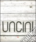 Uncini. Catalogo ragionato. Ediz. italiana e tedesca libro