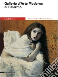 Galleria d'arte moderna di Palermo. Ediz. illustrata libro