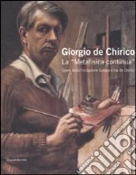 Giorgio de Chirico. La «Metafisica continua». Opere della Fondazione Giorgio e Isa de Chirico. Catalogo della mostra (Palermo, 28 febbraio-30 marzo 2008). Ediz. illustrata libro