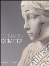 Gehard Demetz. Ediz. italiana, inglese e tedesca libro