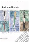 Antonio Davide. Un immaginario analitico ironico. Catalogo della mostra (Arezzo, 15 febbraio-24 marzo 2008). Ediz. illustrata libro