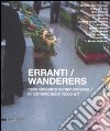 Erranti nella videoarte contemporanea-Wanderers in contemporary video art. Catalogo della mostra (Siena, 17 febbraio-30 marzo 2008). Ediz. bilingue libro