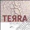 Terra. Materia e simbolo. Arte, video e photo. Ediz. illustrata libro