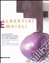 Albertini e Moioli. La macchina per fare le bolle, la circumfolgore e altri congegni. Catalogo della mostra (Pavia, Milano, Tortona 2008). Ediz. italiana e inglese libro di Campiglio P. (cur.)