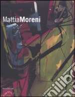 Mattia Moreni. Catalogo della mostra (Bagnacavallo-Amburgo-Cervia). Ediz. italiana, tedesca e inglese libro