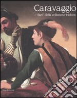 Caravaggio. I«bari» della collezione Mahon. Catalogo della mostra (Forlì, 5 aprile-22 giugno 2008). Ediz. italiana e inglese libro