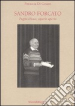 Sandro Forcato. Pugno chiuso, sipario aperto. Ediz. illustrata libro