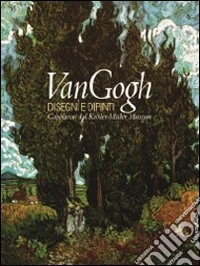 Van Gogh. Disegni e dipinti. Capolavori dal Kröller-Müller Museum. Catalogo della mostra (Brescia, 18 ottobre 2008-25 gennaio 2009). Ediz. illustrata