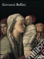 Giovanni Bellini. Catalogo della mostra (Roma, 30 settembre 2008-11 gennaio 2009). Ediz. illustrata libro