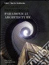 Architettura paradossale. Ediz. italiana, inglese e russa libro