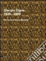 Giorgio Cigna. Un barocco d'avanguardia (1939-2005). Catalogo della mostra (Biella, 18 maggio-29 giugno 2008). Ediz. italiana e inglese libro