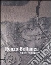 Renzo Bellanca. Doppio linguaggio. Catalogo della mostra (Roma, 4-22 giugno 2008). Ediz. italiana e inglese libro di García Alía J. C. (cur.)