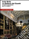 Isola Bella. La Galleria dei Quadri. La nuova ala del palazzo aperta al pubblico. Ediz. illustrata libro