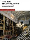 Isola Bella. The Picture Gallery. A newly reopened wing of the Borromeo Palace. Ediz. illustrata libro di Morandotti Alessandro Natale Mauro