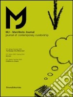 MJ-Manifesta Journal. Journal of contemporary curatorship vol. 1-3. Ediz. illustrata libro