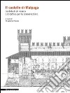 Il castello di Malpaga. Contributi di ricerca e didattica. Ediz. illustrata libro di Rosina Elisabetta