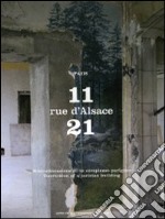 11-21 Rue d'Alsace, Paris. Ristrutturazione di un complesso parigino. Ediz. italiana e inglese libro