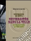 Università in città-Universités dans la ville-Universities in the city. Ediz. multilingue libro
