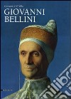 Giovanni Bellini. Monografia. Ediz. illustrata libro