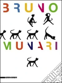 Bruno Munari. Ediz. illustrata