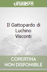 Il Gattopardo di Luchino Visconti libro