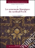 Les ornaments litugiques du cardinal Fesch libro