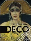 Déco. Arte in Italia 1919-1939. Catalogo della mostra (Rovigo, 31 gennaio-28 giugno 2009). Ediz. illustrata libro