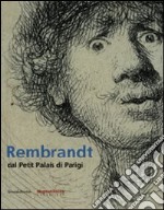 Rembrandt dal Petit Palais di Parigi. Catalogo della mostra (Mamiano di Traversetolo, 15 marzo-28 giugno 2009). Ediz. italiana e inglese libro