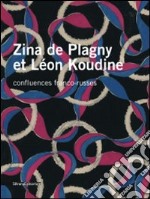 Zina de Plagny et Léon Koudine. Confluences franco-russes. Ediz. illustrata libro