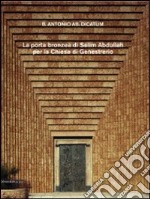 La porta bronzea di Selim Abdullah per la chiesa di genestrerio. Ediz.italiana, francese, tedesca. Ediz. multilingue libro