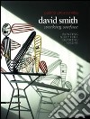 David Smith working surface. Painting, sculpture, drawing (1932-63). Ediz. inglese e tedesca libro