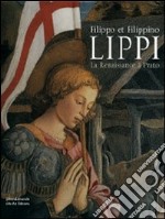 Filippo et Filippino Lippi. La Renaissance à Prato libro