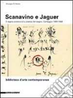 Scanavino e Jaguer. Il segno poetico e la poetica del segno. Carteggio 1954-1969. Ediz. italiana e francese libro