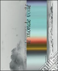Ralph Samuel Grossmann. Le monde voilé. Ediz. francese e inglese libro
