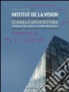 Parigi, Institut de la Vision. Scienza e architettura. Ediz. italiana e inglese libro