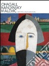 Chagall, Kandinsky, Malevic. Maestri dell'avanguardia russa. Ediz. illustrata libro