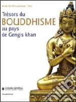 Trésors du bouddhisme au pays de Gengis Khan libro