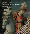 Lazzaro Calvi. San Martino e il povero. Il restauro. Ediz. illustrata libro