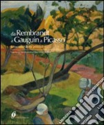 Da Rembrandt a Gauguin a Picasso. L'incanto della pittura. Capolavori dal Museum of fine arts di Boston. Catalogo della mostra (Rimini, 10 ottobre-14 marzo 2010). Ediz. illustrata libro