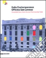 Italia contemporanea. Officina San Lorenzo. Ceccobelli, Dessì, Gallo, Nunzio, Pizzi Cannella, Tirelli. Catalogo della mostra (Rovereto, 16 maggio-27 settembre 2009). Ediz. illustrata libro