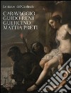 Le stanze del Cardinale. Caravaggio, Guido Reni, Guercino, Mattia Preti. Ediz. illustrata libro