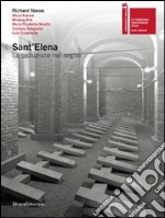 Sant'Elena. La seduzione nel segno. Catalogo della mostra (Venezia, 4 giugno-22 novembre 2009). Ediz. italiana e inglese